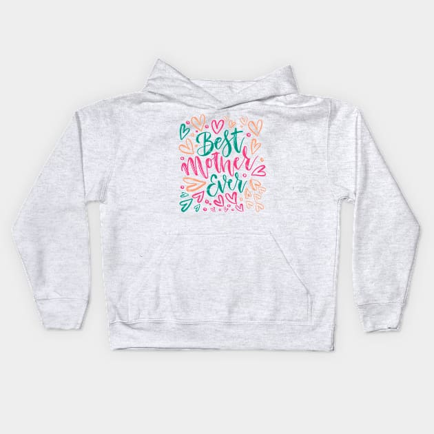 Best Mother Ever Kids Hoodie by Epic Shirt Store